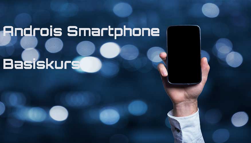Kursübersicht Android Smartphones